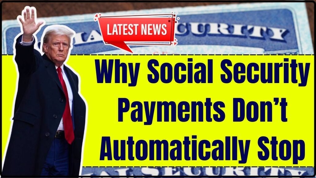 Retiring Overseas? Why Social Security Payments Don’t Automatically Stop 1 Why Social Security Payments Don’t Automatically Stop