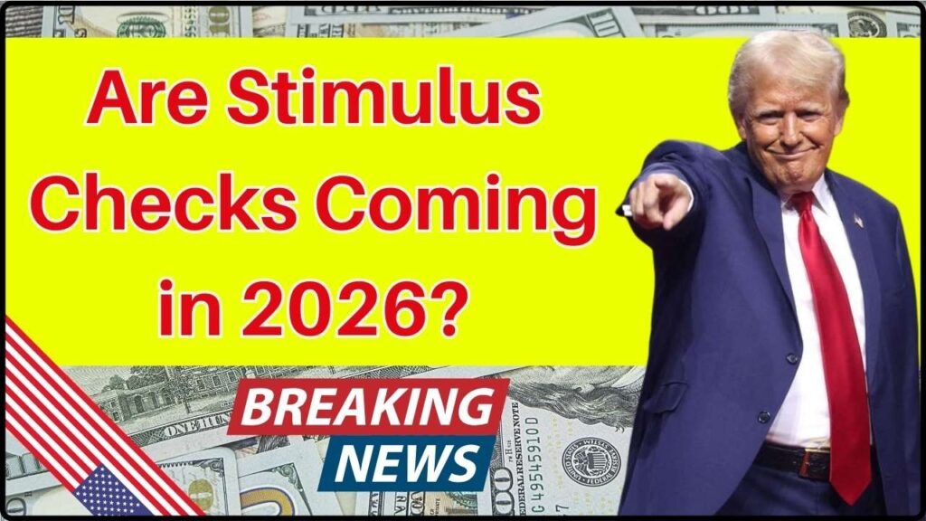 Are Stimulus Checks Coming in 2026